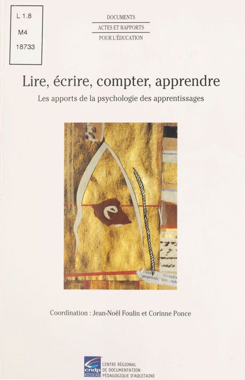 ebook cover of Lire, écrire, compter, apprendre : Les Apports de la psychologie des apprentissages, by Corinne Ponce, Jean-Noel Foulin