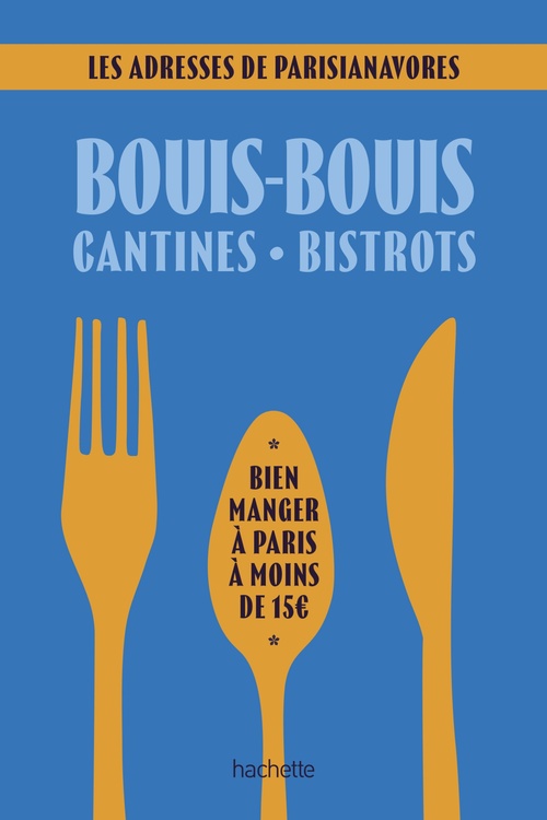 Couverture ebook de Bouis-bouis, cantines, bistrots. Les adresses de Parisianavores, de Anaïs Lerma