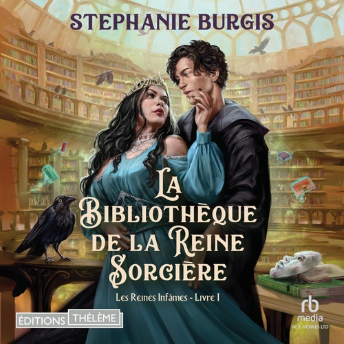 Couverture audiobook de Les Reines Infâmes T1: La Bibliothèque de la Reine Sorcière, de Stephanie Burgis