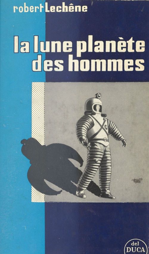 Couverture ebook de La lune, planète des hommes, de Robert Lechene