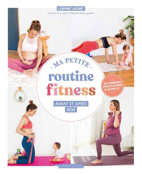 Couverture ebook de Ma petite routine fitness avant et après bébé, de Ludivine Lacourt