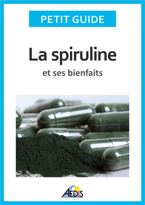 ebook cover of La spiruline et ses bienfaits, by Petit Guide