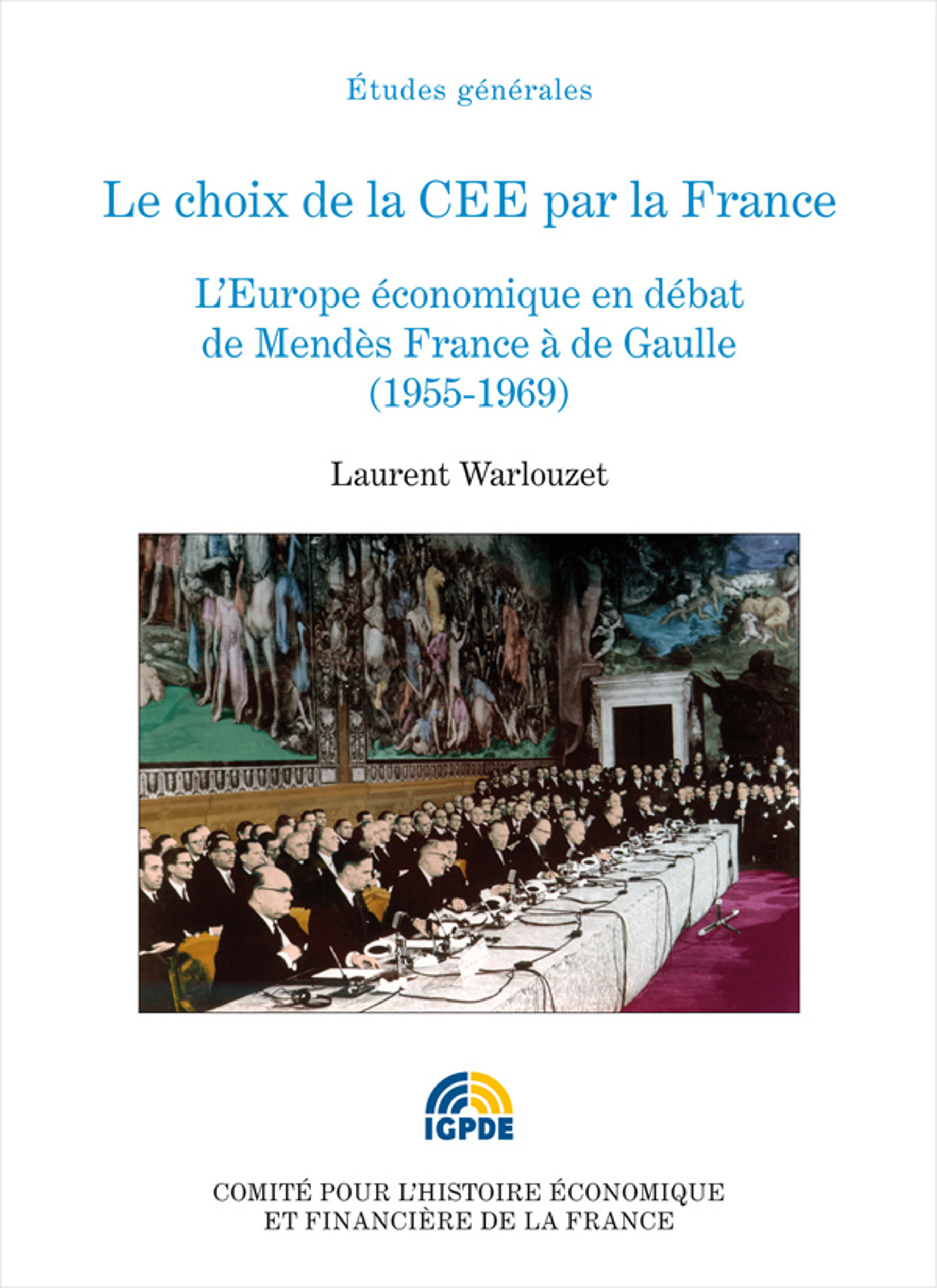 ebook cover of Le choix de la CEE par la France, by Laurent Warlouzet