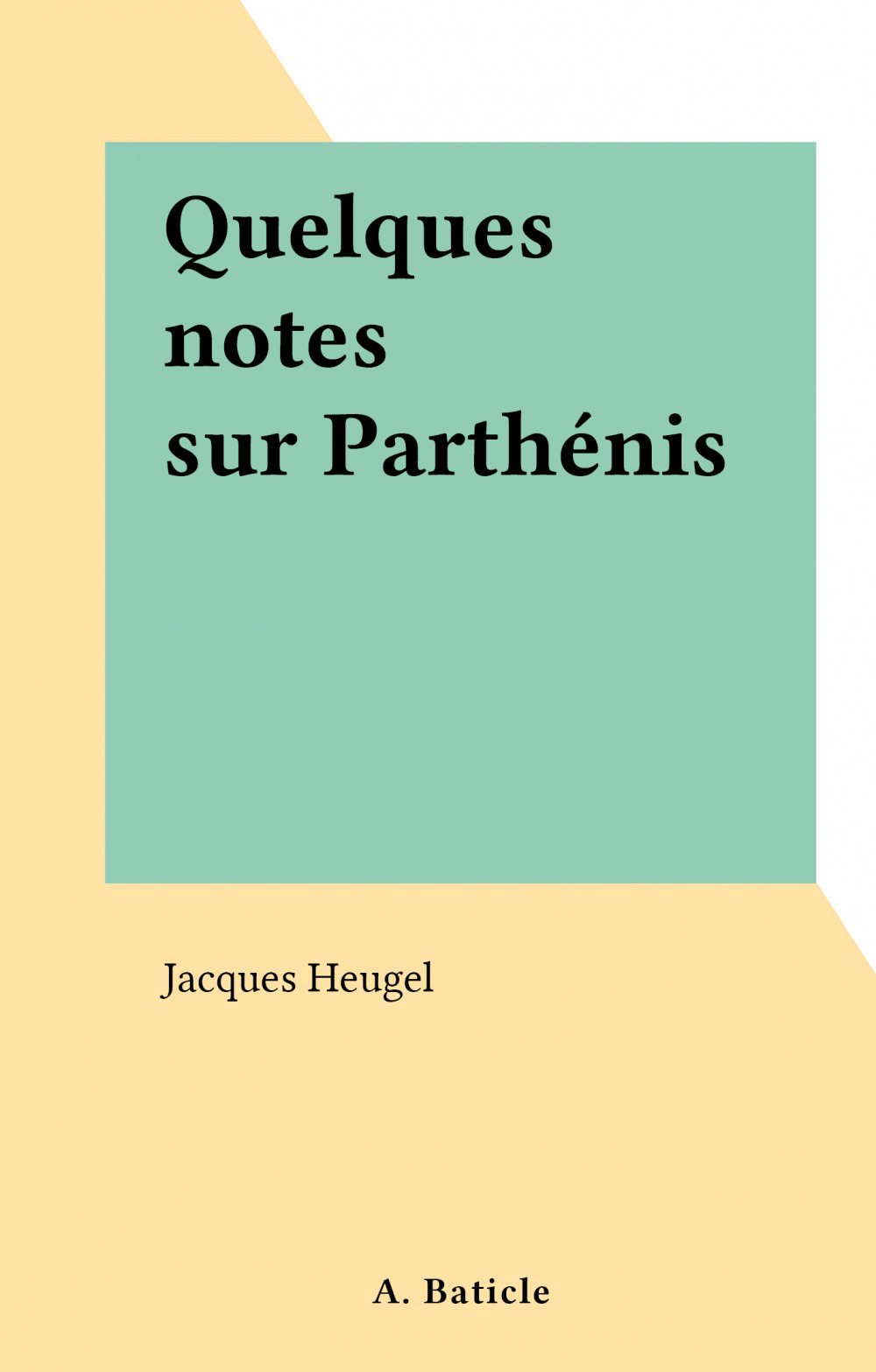 Couverture ebook de Quelques notes sur Parthénis, de Jacques Heugel