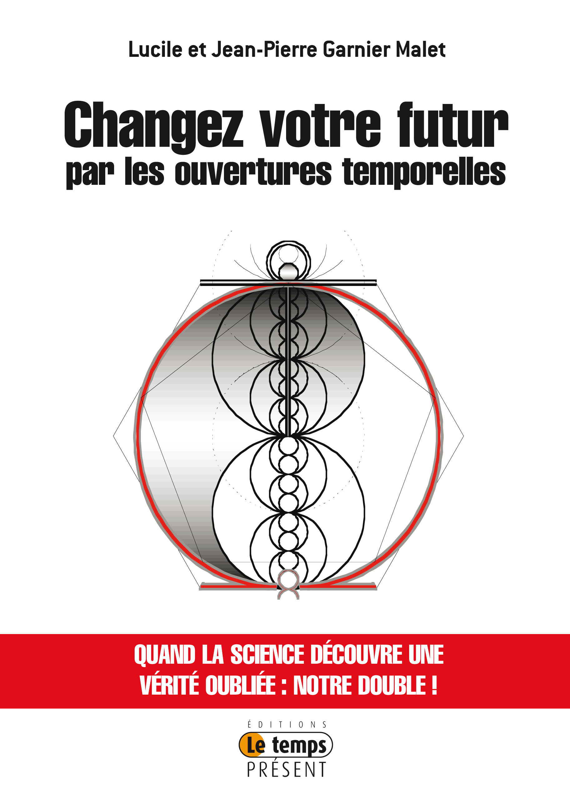 Couverture ebook de Changez votre futur par les ouvertures temporelles, de Jean-pierre Garnier malet, Lucile Garnier malet