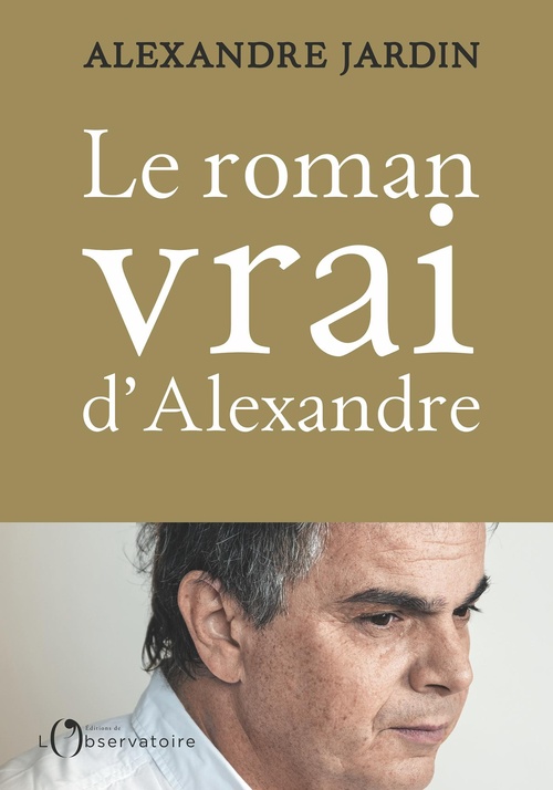 Couverture ebook de Le roman vrai d'Alexandre, de Alexandre Jardin