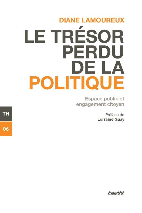 Couverture ebook de Le trésor perdu de la politique, de Diane Lamoureux