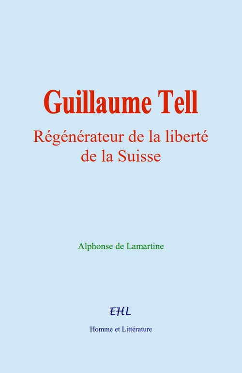 Couverture ebook de Guillaume Tell, de Alphonse De Lamartine