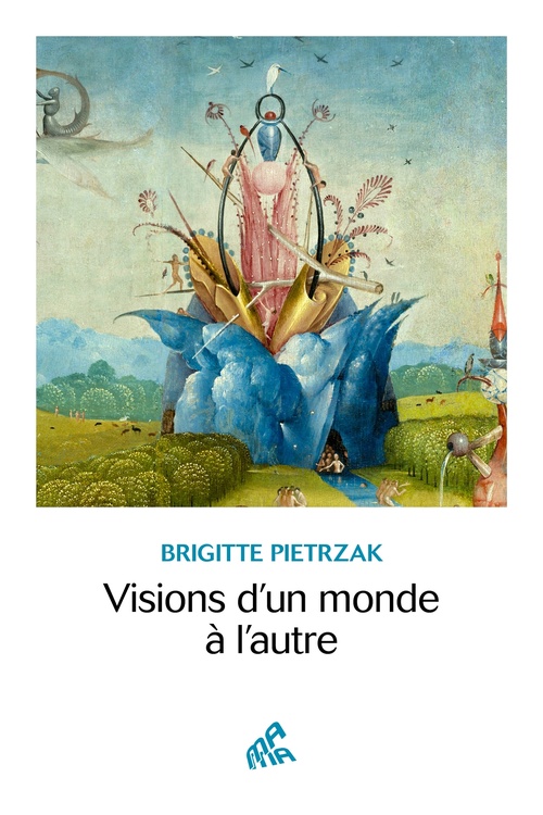 Couverture ebook de Visions d'un monde à l'autre, de Brigitte Pietrzak