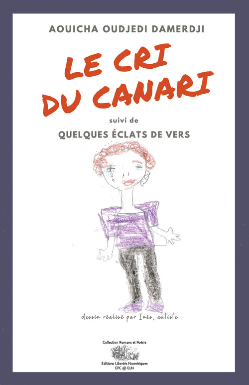 Couverture ebook de LE CRI DU CANARI suivi de QUELQUES ÉCLATS DE VERS, de Aouicha Oudjedi Damerdji