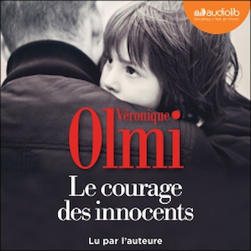 Couverture audiobook de Le Courage des innocents, de Véronique Olmi