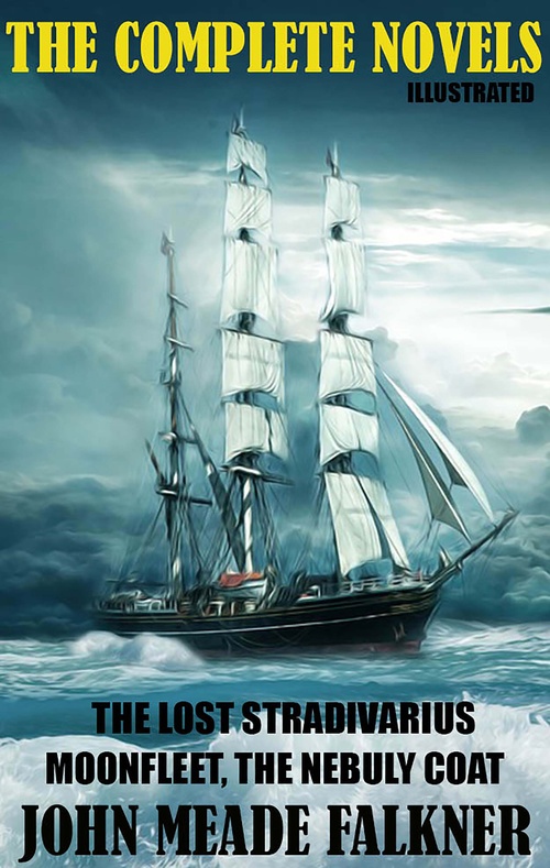ebook cover of John Meade Falkner. The Complete Novels, by John Meade Falkner
