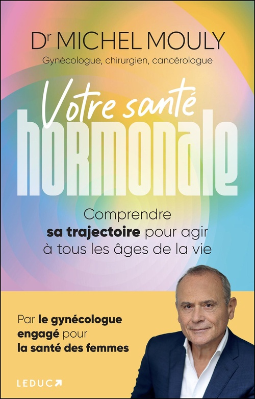 ebook cover of Votre santé hormonale : Comprendre sa trajectoire pour agir à tous les âges de la vie, by Michel Mouly