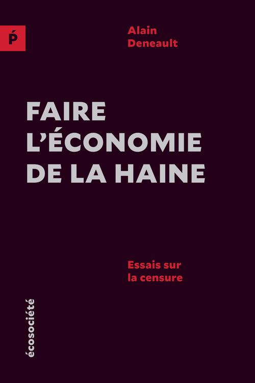 Couverture ebook de Faire l'économie de la haine, de Alain Deneault