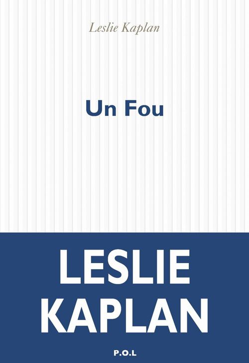Couverture ebook de Un Fou, de Leslie Kaplan