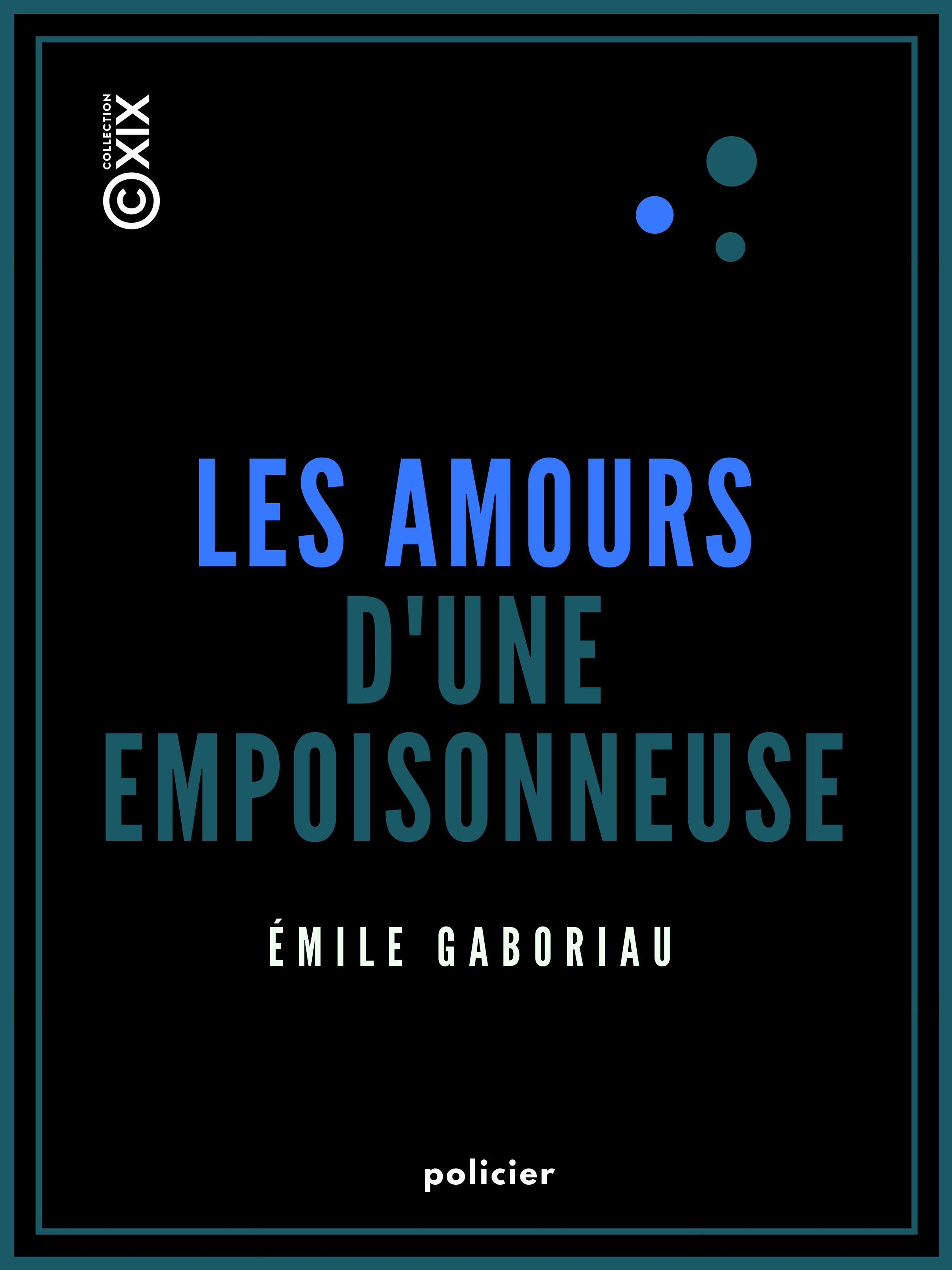 ebook cover of Les Amours d'une empoisonneuse, by Emile Gaboriau
