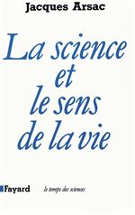ebook cover of La Science et le sens de la vie, by Jacques Arsac