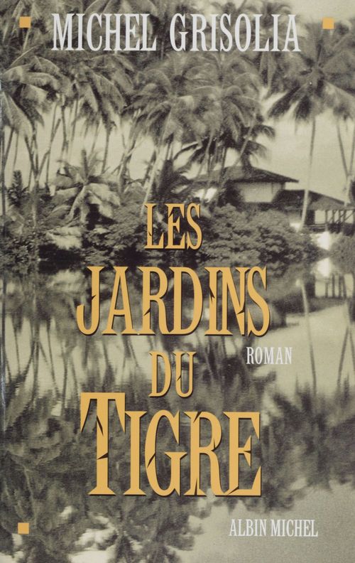 Couverture ebook de Les Jardins du tigre, de Michel Grisolia