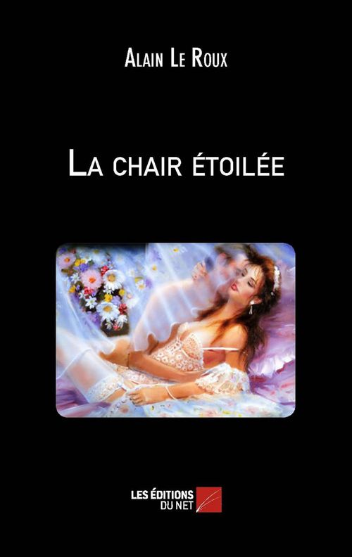 ebook cover of La chair étoilée, by Alain Le Roux