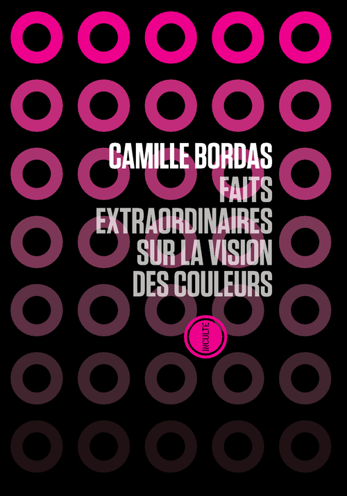 ebook cover of Faits extraordinaires sur la vision des couleurs, by Camille Bordas