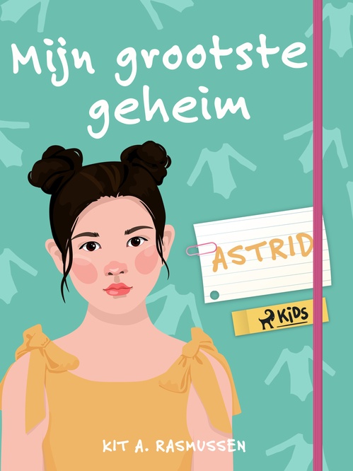 ebook cover of Mijn grootste geheim - Astrid, by Kit A. Rasmussen