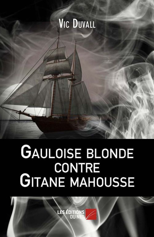 ebook cover of Gauloise blonde contre Gitane mahousse, by Vic Duvall