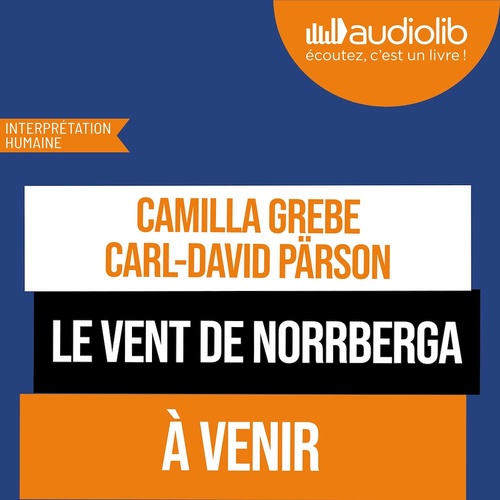 Couverture audiobook de Le Vent de Norrberga, de Camilla Grebe, Carl-David Parson