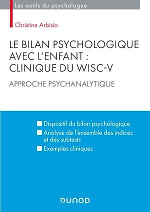 ebook cover of Le bilan psychologique avec l'enfant : Clinique du WISC-V, by Christine Arbisio