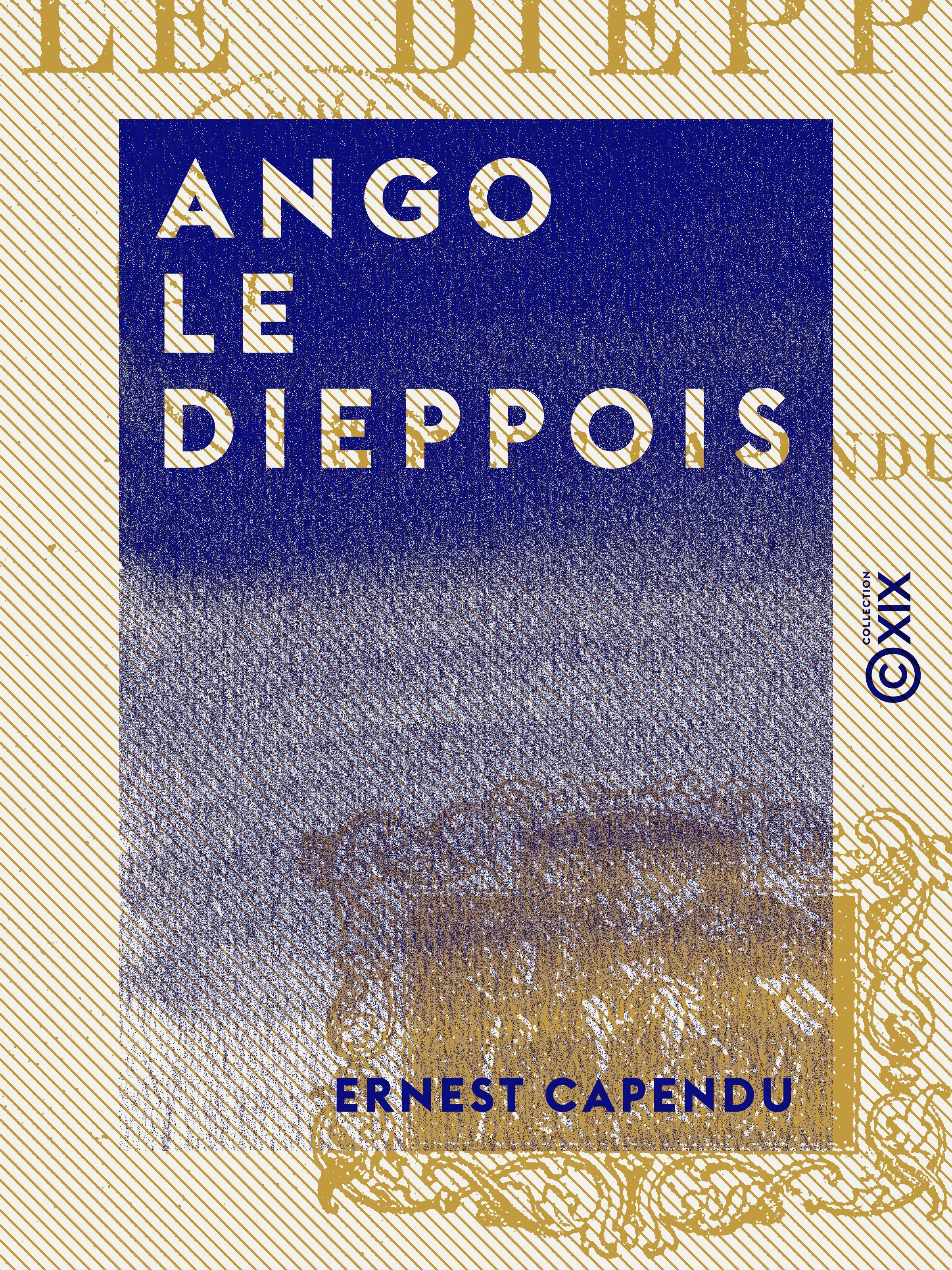 Couverture ebook de Ango le Dieppois, de Ernest Capendu