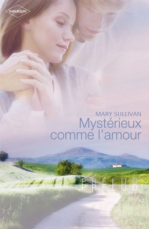 ebook cover of Mystérieux comme l'amour (Harlequin Prélud'), by Mary Sullivan