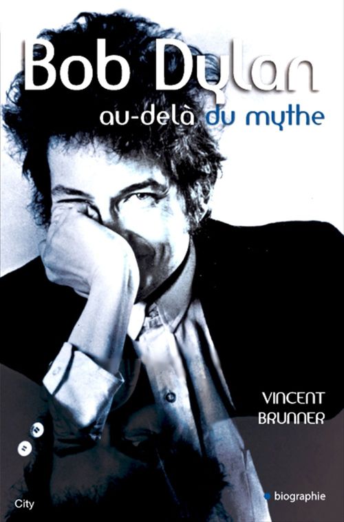 Couverture ebook de Bob Dylan au-delà du mythe, de Vincent Brunner