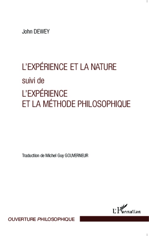 Couverture ebook de L'expérience et la nature suivi de l'expérience et la méthode philosophique, de John Dewey, Michel Guy Gouverneur