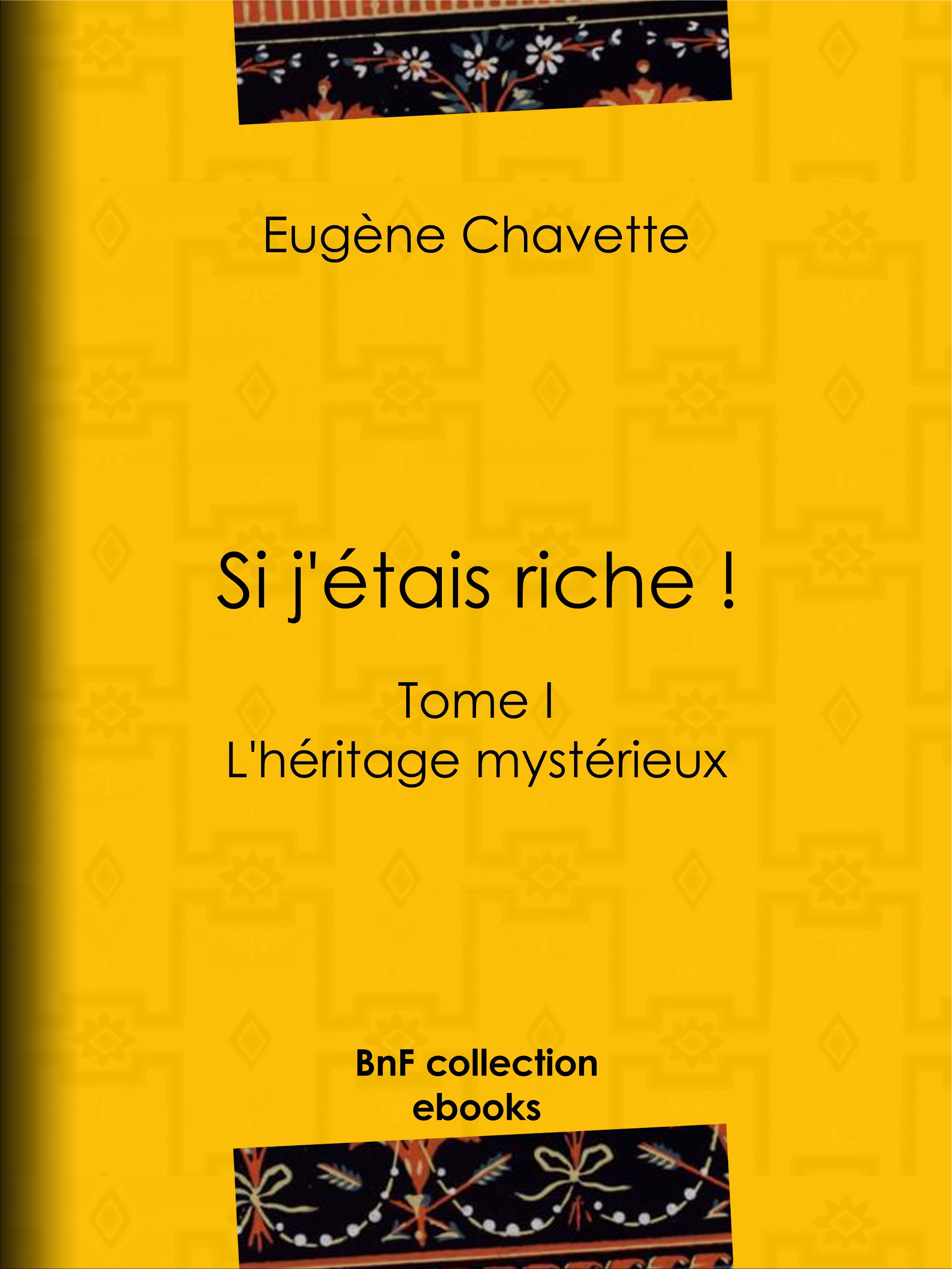 ebook cover of Si j'étais riche !, by Eugène Chavette
