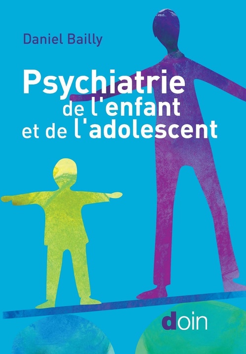 ebook cover of Psychiatrie  de l'enfant et de l'adolescent, by Daniel Bailly
