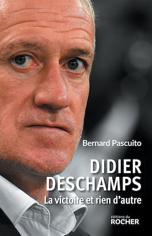 ebook cover of Didier Deschamps, by Bernard Pascuito