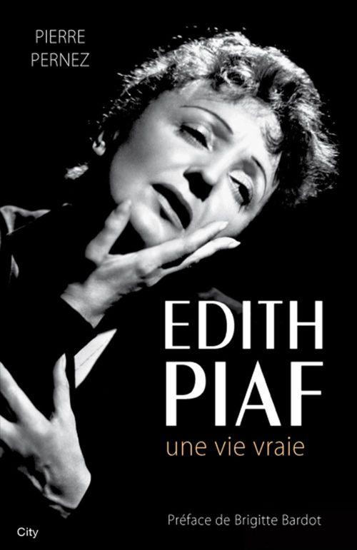 ebook cover of Edith Piaf, une vie vraie, by Pierre Pernez