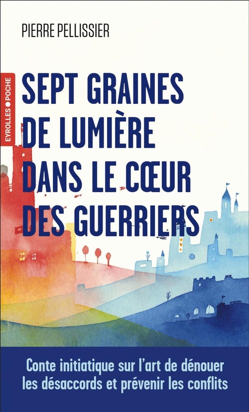 Couverture ebook de Sept graines de lumière dans le coeur des guerriers, de Pierre Pellissier