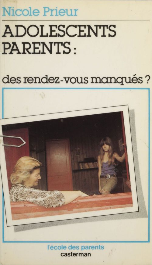 Couverture ebook de Adolescents, parents : des rendez-vous manqués ?, de Nicole Prieur