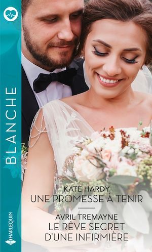 ebook cover of Une promesse à tenir - Le rêve secret d'une infirmière, by Kate Hardy, Avril Tremayne