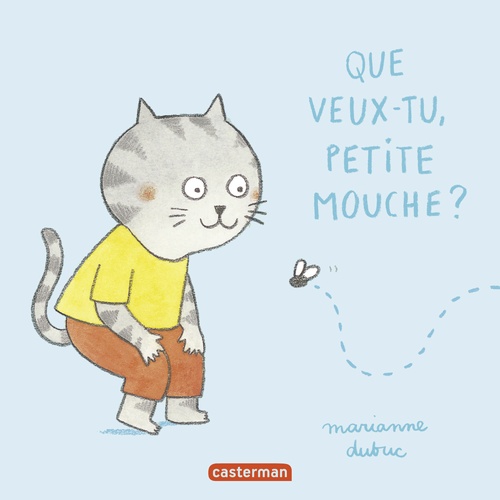 Couverture ebook de Que veux-tu petite mouche ?, de Marianne Dubuc