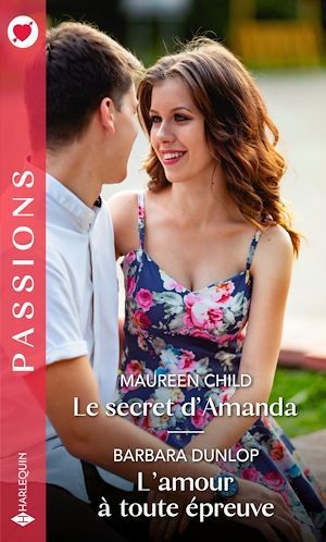 Couverture ebook de Le secret d'Amanda - L'amour à toute épreuve, de Maureen Child, Barbara Dunlop
