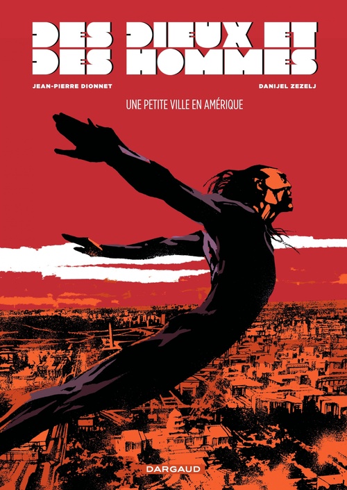 Couverture ebook de Des Dieux et des Hommes - Tome 3 - Une petite ville en Amérique, de Jean-Pierre Dionnet, Danijel Zezelj
