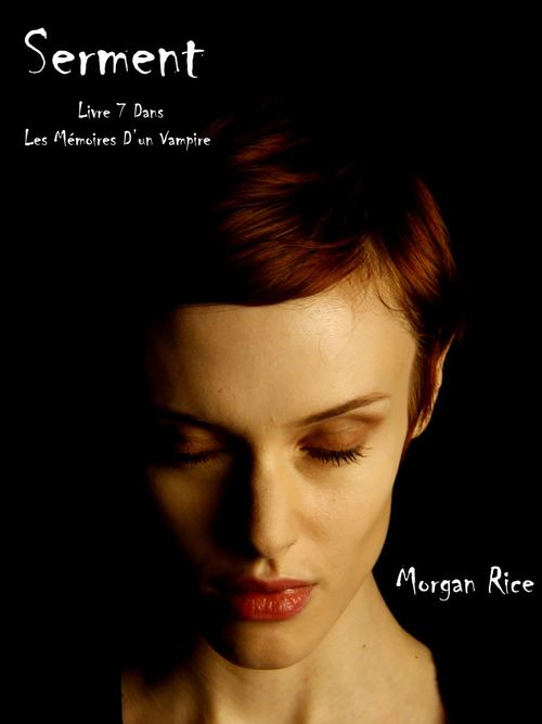 Couverture ebook de Serment (Livre 7 dans les Mémoires d´un vampire), de Morgan Rice