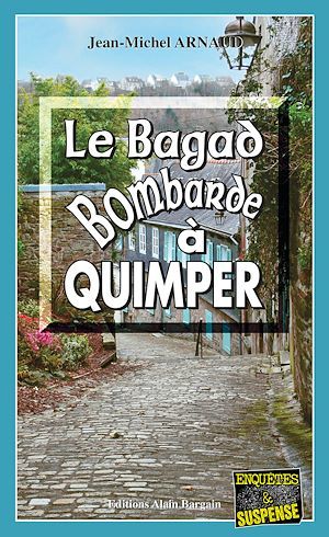Couverture ebook de Le Bagad bombarde à Quimper, de Jean-Michel Arnaud