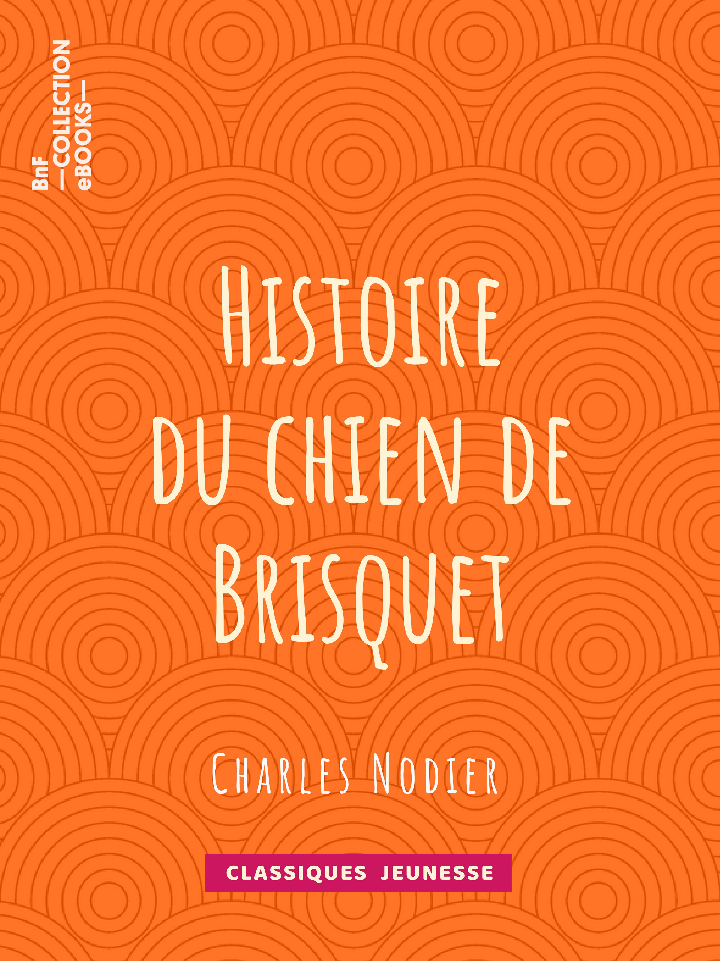 Couverture ebook de Histoire du chien de Brisquet, de Charles Nodier, Tony Johannot