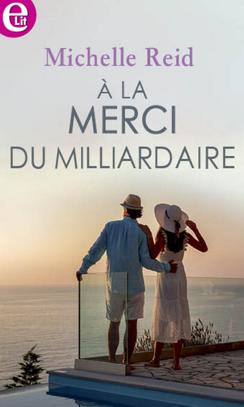 Couverture ebook de A la merci du milliardaire, de Michelle Reid