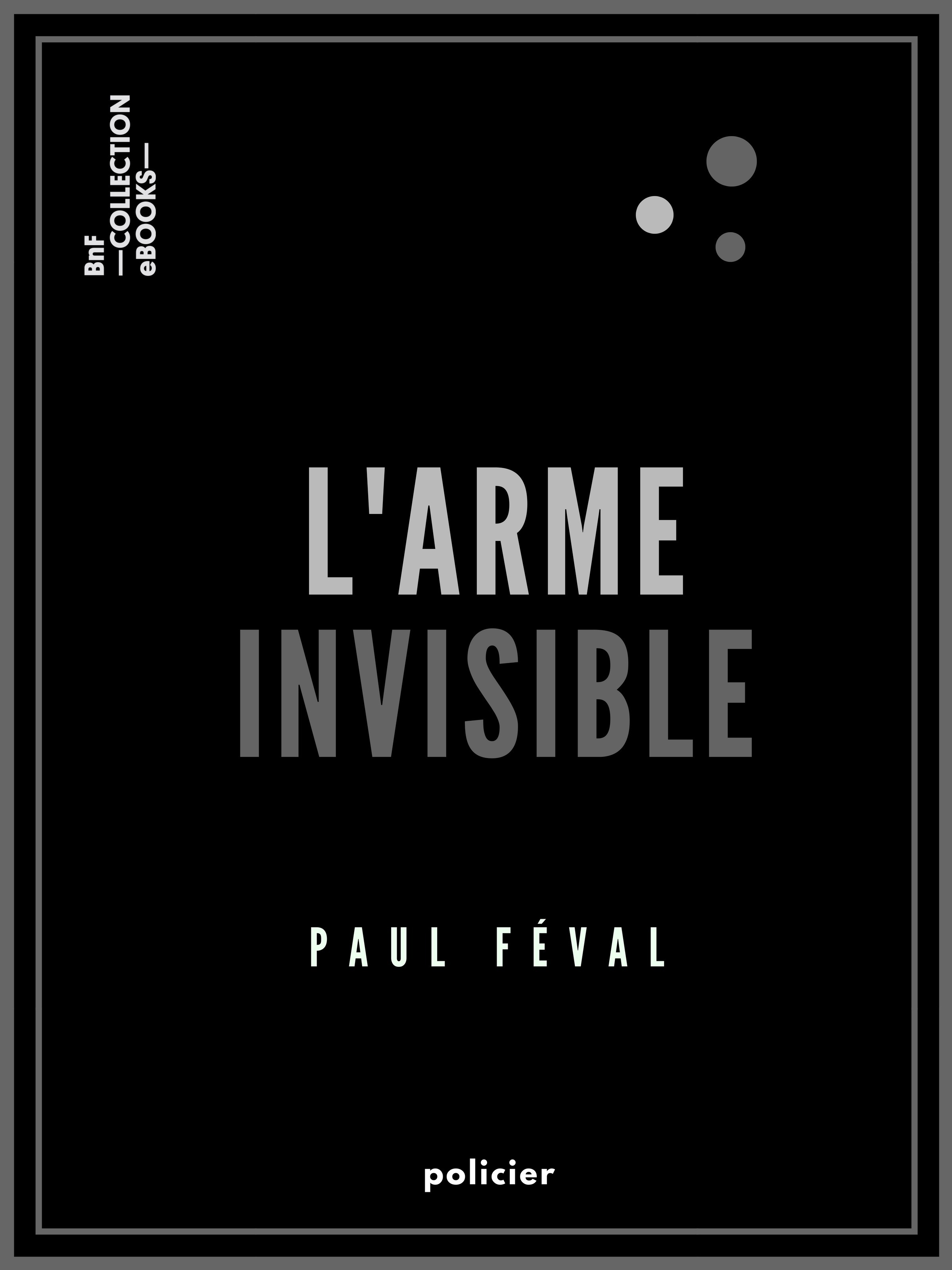 ebook cover of L'Arme invisible, by Paul Féval