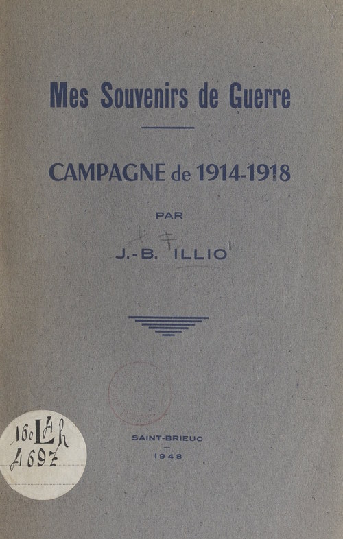 Couverture ebook de Mes souvenirs de guerre : campagne de 1914-1918, de Jean-Baptiste Illio