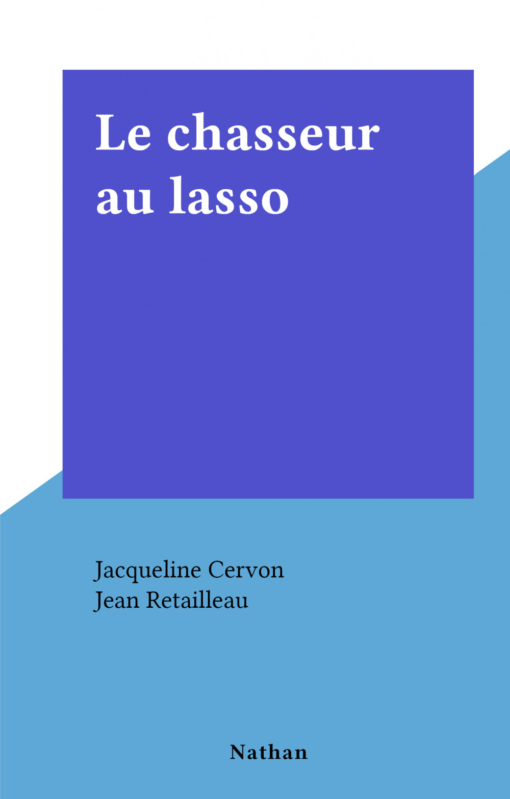 ebook cover of Le chasseur au lasso, by Jacqueline Cervon