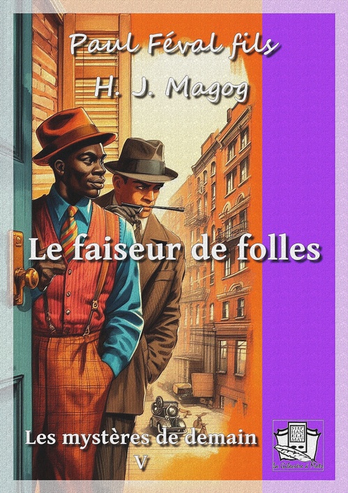 Couverture ebook de Le faiseur de folles, de H. J. Magog, Paul Feval Fils